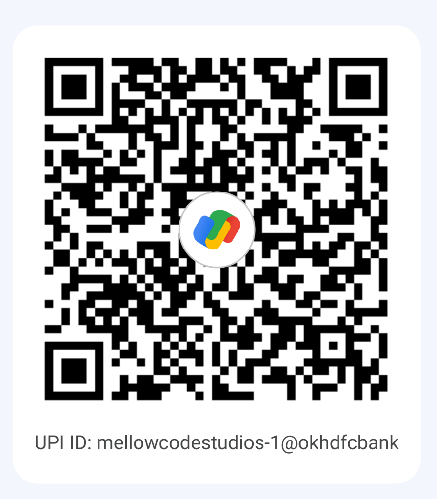 UPI ID: mellowcodestudios-1@okhdfcbank